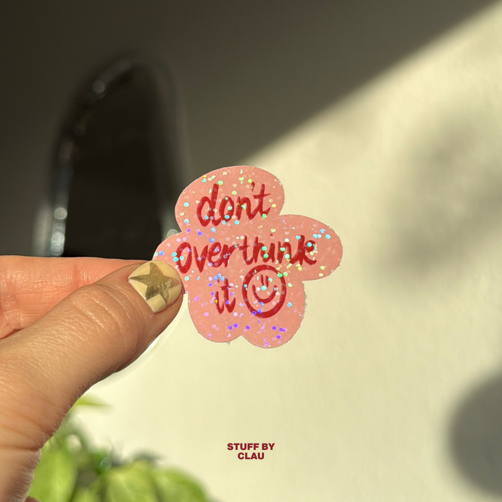 Don't Overthink It - Glitzer Sticker