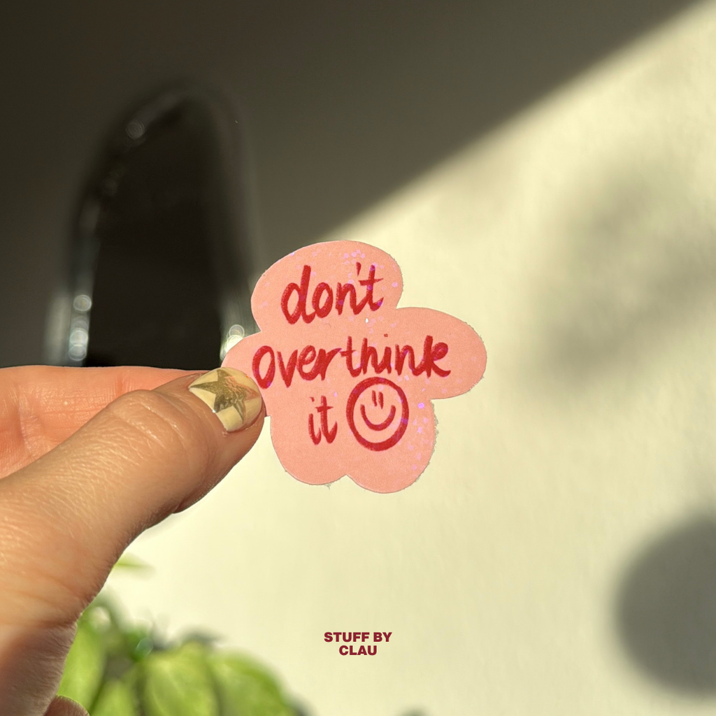 Don't Overthink It - Glitzer Sticker