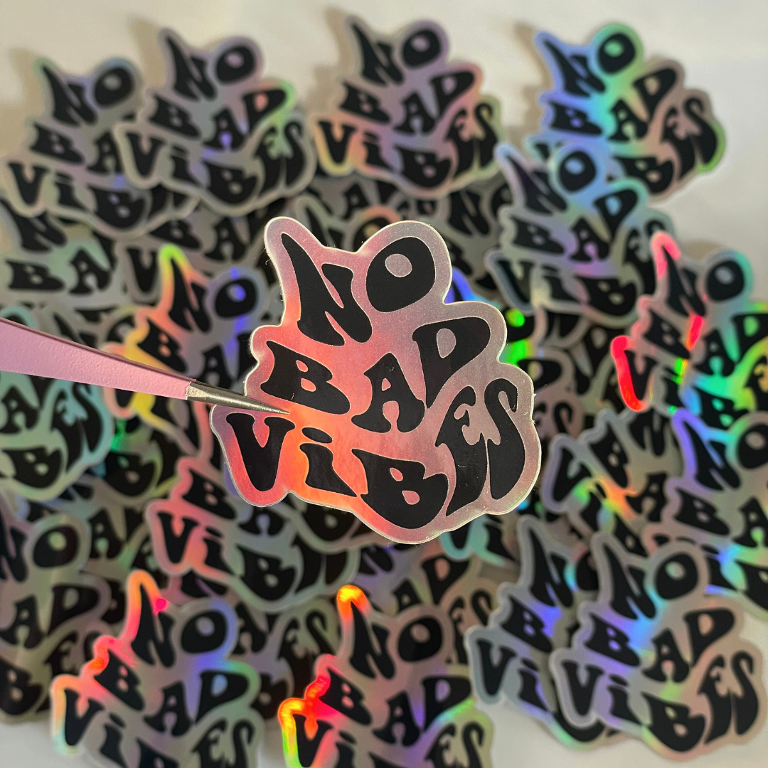 No Bad Vibes - Holo Sticker