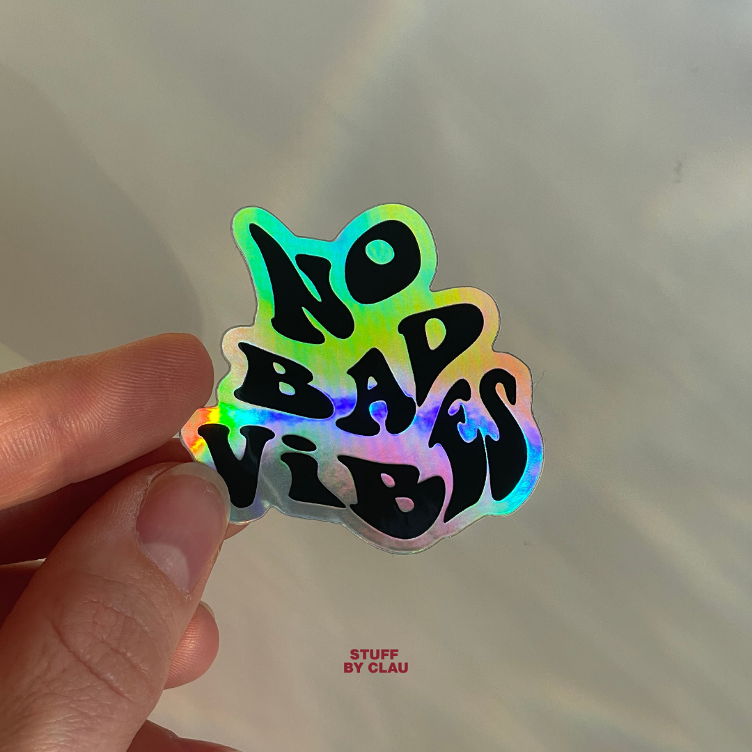No Bad Vibes - Holo Sticker