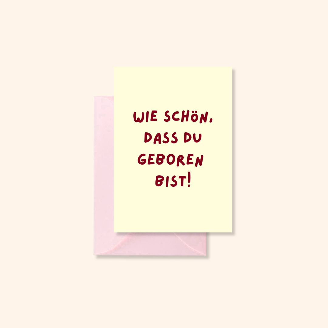 Wie schön, dass Du geboren bist - Karte